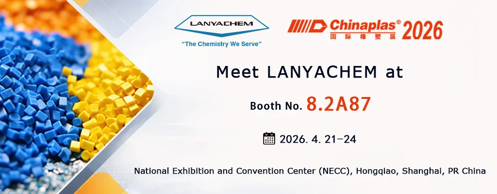 LANYACHEM to Exhibit at CHINAPLAS 2026 in Shanghai